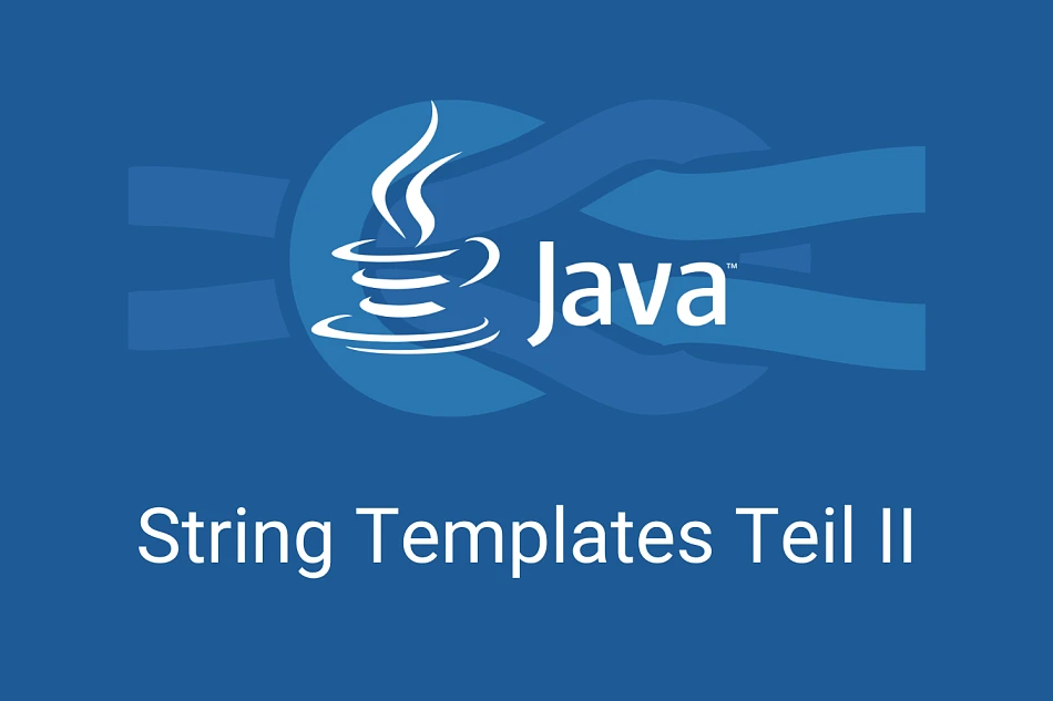 Java ist 21: String Templates (Teil 2/2) — Puzzle ITC